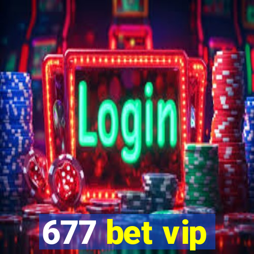 677 bet vip